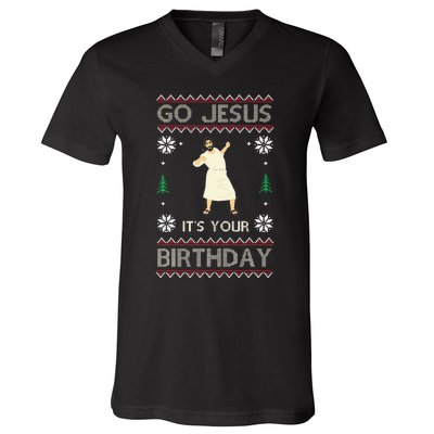 Go Jesus ItS Your Birthday Funny Christmas Ugly Christmas V-Neck T-Shirt