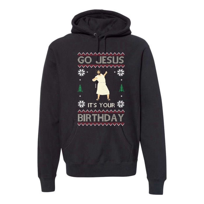 Go Jesus ItS Your Birthday Funny Christmas Ugly Christmas Premium Hoodie