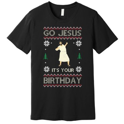 Go Jesus ItS Your Birthday Funny Christmas Ugly Christmas Premium T-Shirt