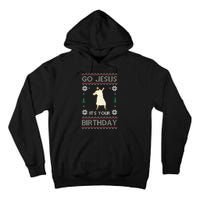 Go Jesus ItS Your Birthday Funny Christmas Ugly Christmas Tall Hoodie