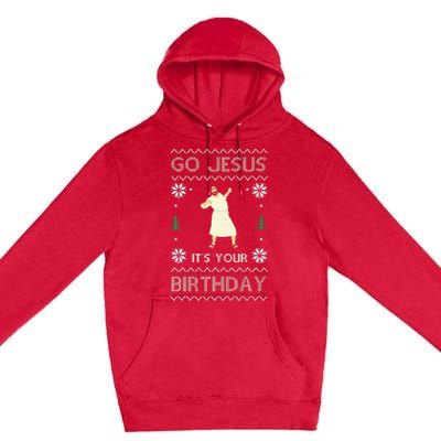 Go Jesus ItS Your Birthday Funny Christmas Ugly Christmas Premium Pullover Hoodie