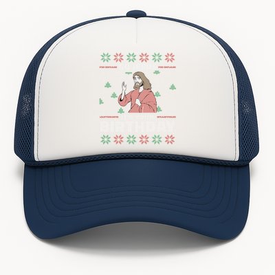 Go Jesus ItS Your Birthday Funny Gift Ugly Christmas Sweater Cute Gift Trucker Hat