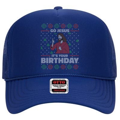 Go Jesus ItS Your Birthday Funny Gift Ugly Christmas Sweater Cute Gift High Crown Mesh Back Trucker Hat