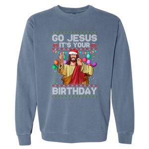 Go Jesus ItS Your Birthday Ugly Christmas Funny Cool Gift Garment-Dyed Sweatshirt