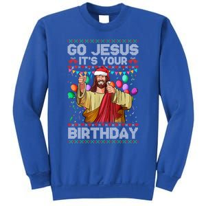 Go Jesus ItS Your Birthday Ugly Christmas Funny Cool Gift Sweatshirt