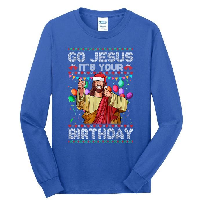 Go Jesus ItS Your Birthday Ugly Christmas Funny Cool Gift Tall Long Sleeve T-Shirt