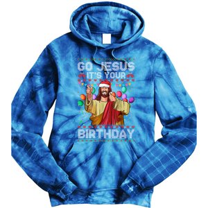 Go Jesus ItS Your Birthday Ugly Christmas Funny Cool Gift Tie Dye Hoodie