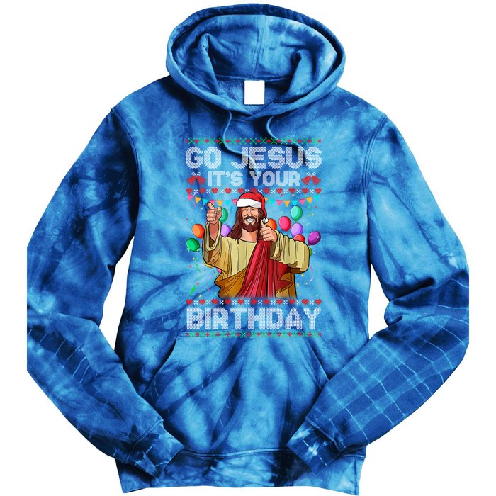 Go Jesus ItS Your Birthday Ugly Christmas Funny Cool Gift Tie Dye Hoodie