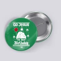 Go Jesus Its Your Birthday Ugly Christmas Button