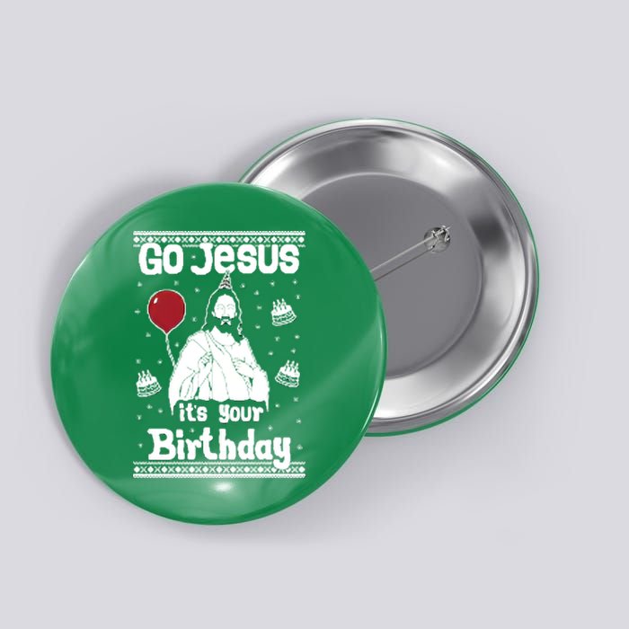 Go Jesus Its Your Birthday Ugly Christmas Button