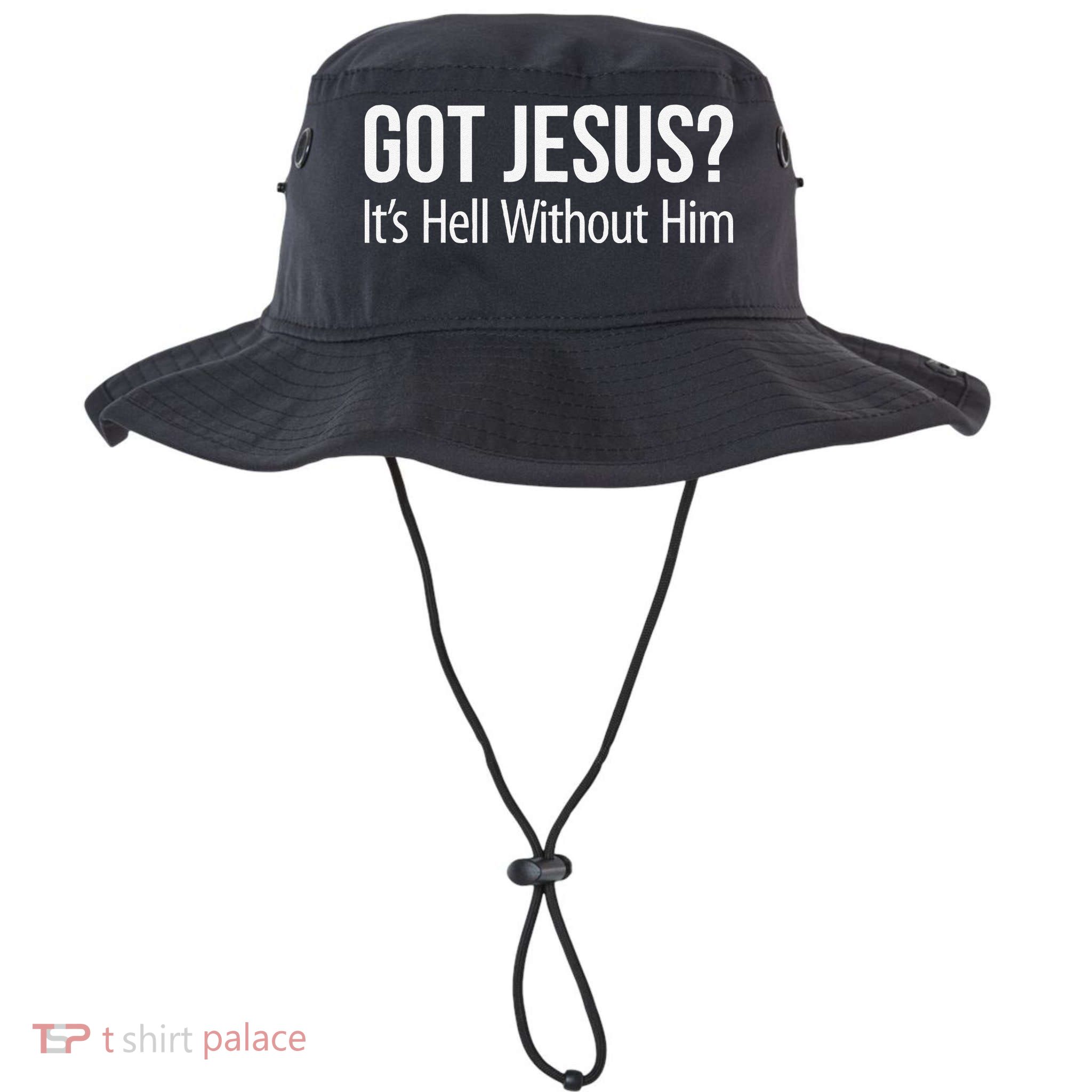 Got Jesus Its Hell Without Him Bucket Hat