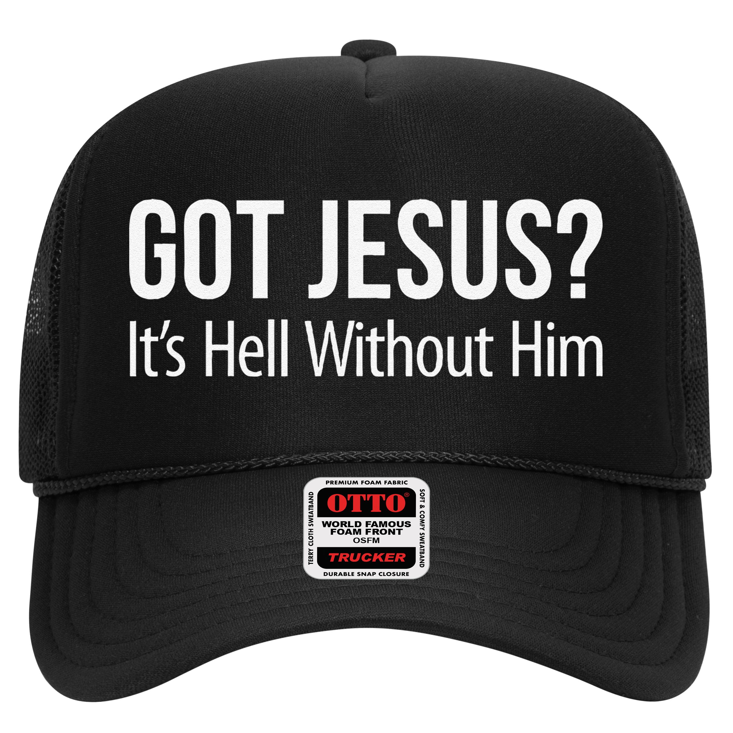 Got Jesus Its Hell Without Him Hat