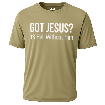Got Jesus Its Hell Without Him Performance Shirt
