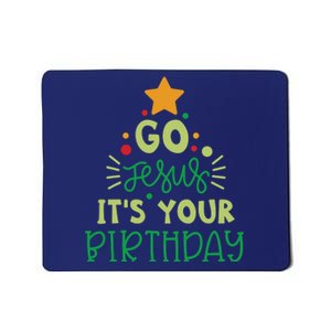 Go Jesus Its Your Birthday Christmas Mousepad