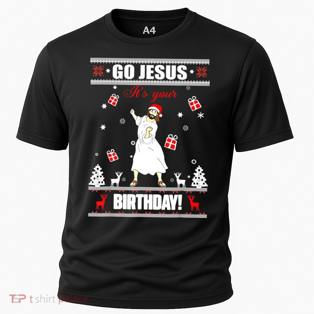 Go Jesus ItS Your Birthday Funny Christian Ugly Christmas Performance Shirt