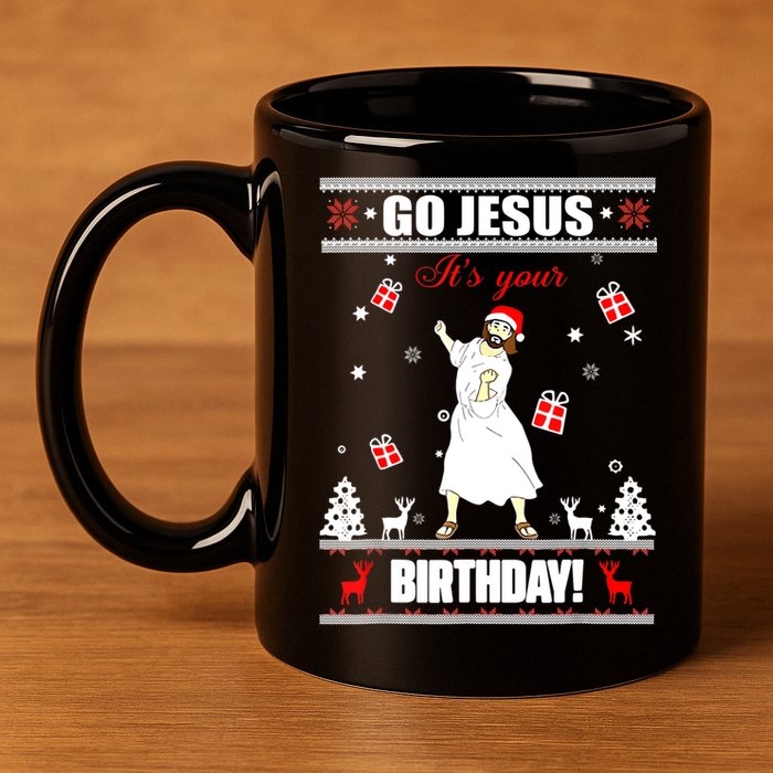 Go Jesus ItS Your Birthday Funny Christian Ugly Christmas 11oz C Handle Ceramic Mug