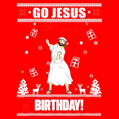 Go Jesus ItS Your Birthday Funny Christian Ugly Christmas T-Shirt