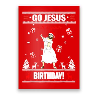 Go Jesus ItS Your Birthday Funny Christian Ugly Christmas Poster