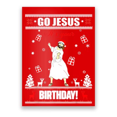 Go Jesus ItS Your Birthday Funny Christian Ugly Christmas Poster