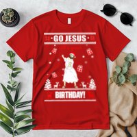 Go Jesus ItS Your Birthday Funny Christian Ugly Christmas Premium T-Shirt