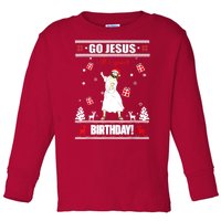 Go Jesus ItS Your Birthday Funny Christian Ugly Christmas Toddler Long Sleeve Shirt