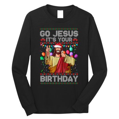 Go Jesus ItS Your Birthday Ugly Christmas Sweater Funny Long Sleeve Shirt