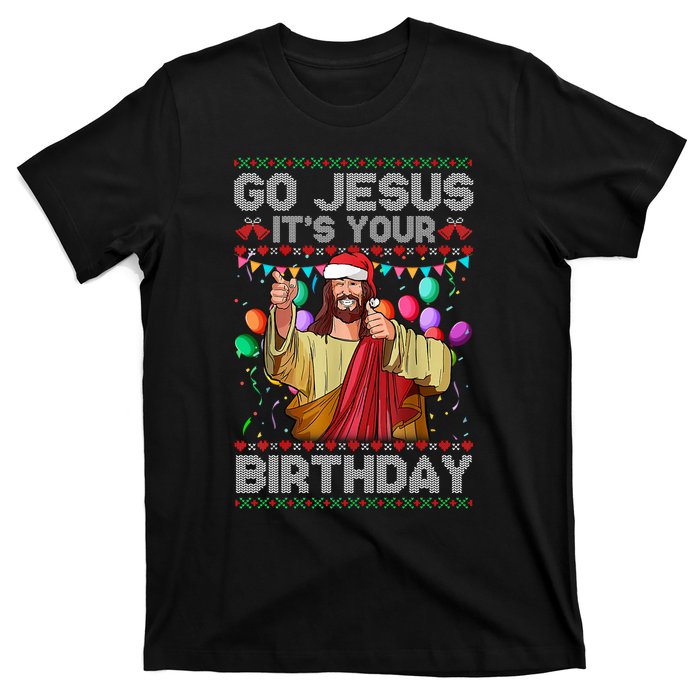 Go Jesus ItS Your Birthday Ugly Christmas Sweater Funny T-Shirt