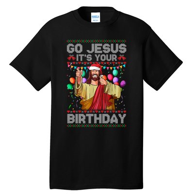 Go Jesus ItS Your Birthday Ugly Christmas Sweater Funny Tall T-Shirt