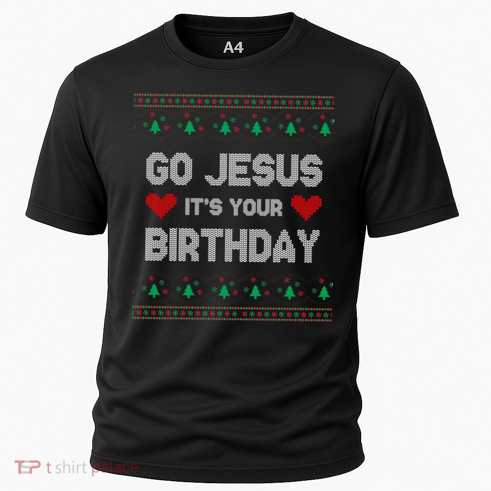 Go Jesus It's Your Birthday Ugly Christmas Party Performance Shirt