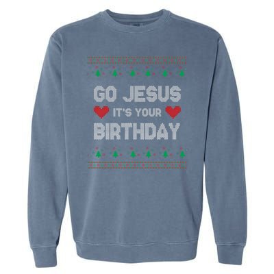 Go Jesus It's Your Birthday Ugly Christmas Party Garment-Dyed Sweatshirt