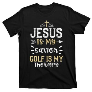 Golf Jesus Is My Savior Golf Is My Therapy - Jesus T-Shirt