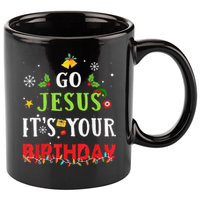 Go Jesus Its Your Birthday Funny Christmas 11oz C Handle Ceramic Mug