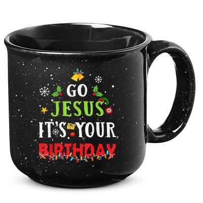 Go Jesus Its Your Birthday Funny Christmas 15oz Campfire Ceramic Mug