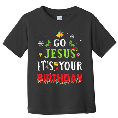 Go Jesus Its Your Birthday Funny Christmas Toddler T-Shirt