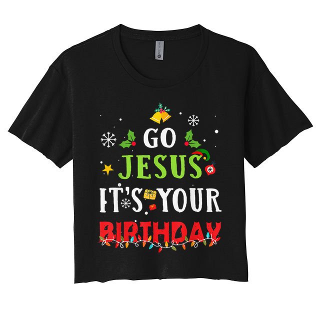 Go Jesus Its Your Birthday Funny Christmas Crop Top