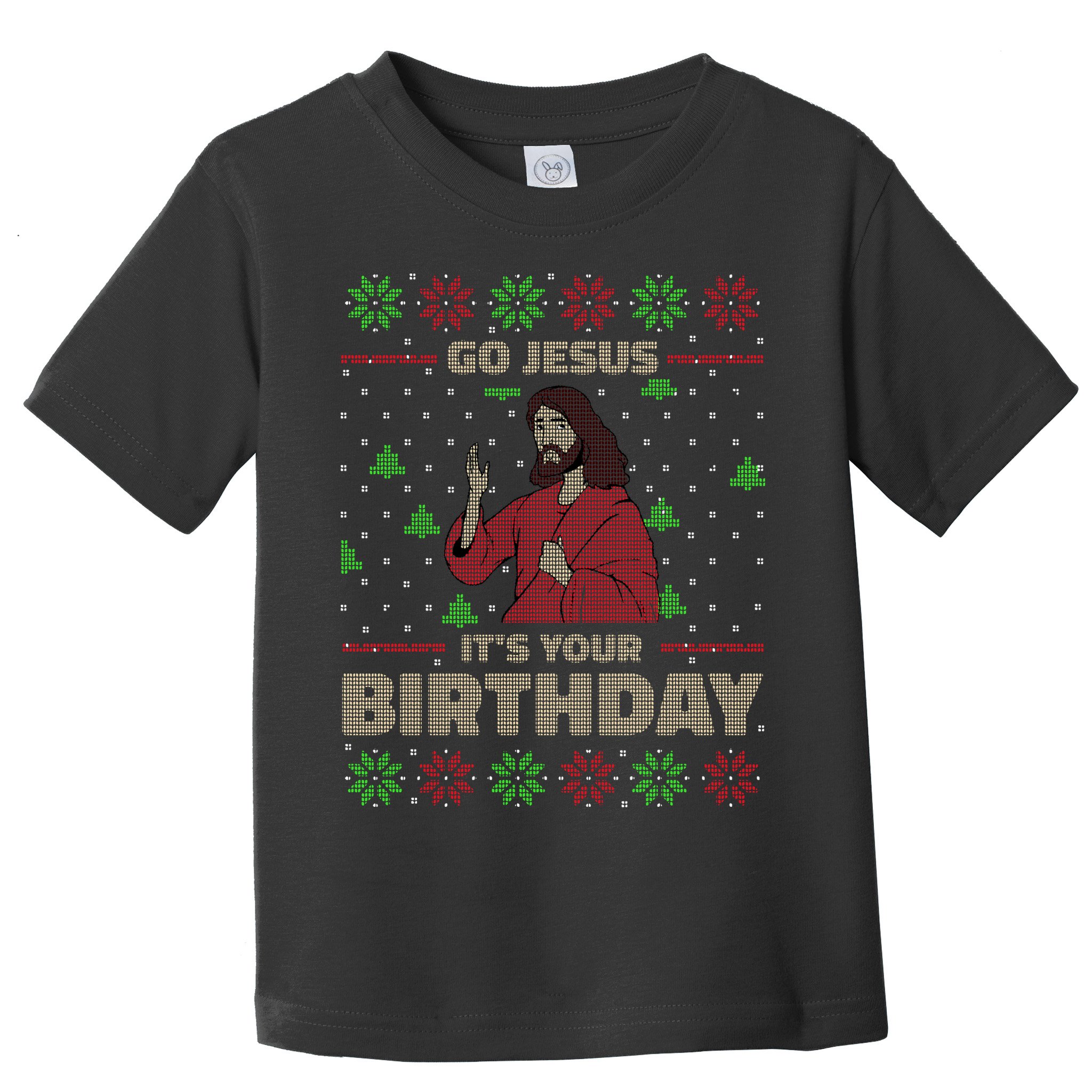 Go Jesus It's Your Birthday Christian Funny Ugly Christmas Toddler T-Shirt