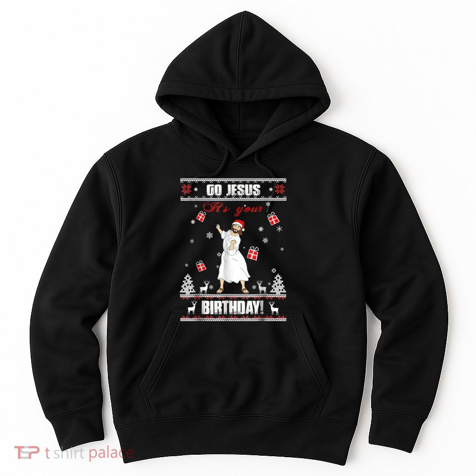 Go Jesus It's Your Birthday Ugly Christmas Party Hoodie