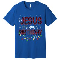 Go Jesus Its Your Birthday Christmas Xmas Holiday Funny Premium T-Shirt