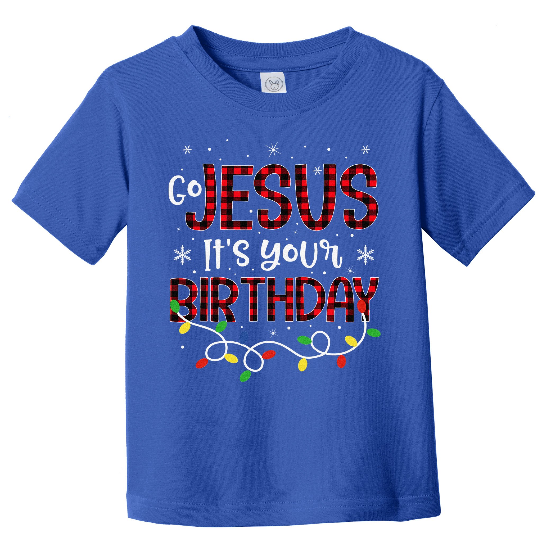 Go Jesus Its Your Birthday Christmas Xmas Holiday Funny Toddler T-Shirt