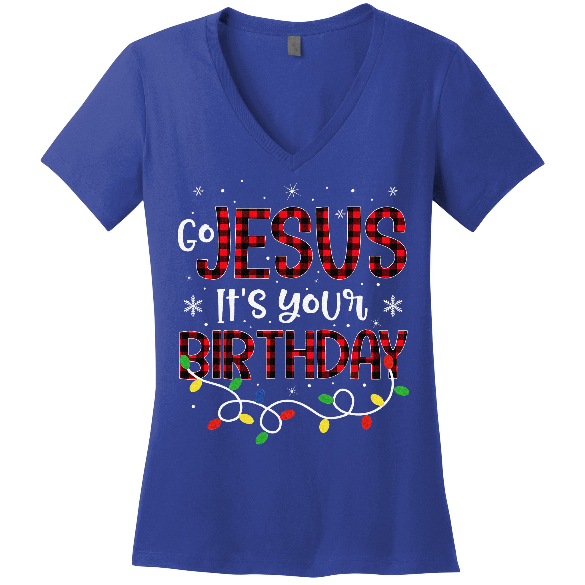 Go Jesus Its Your Birthday Christmas Xmas Holiday Funny Women's V-Neck T-Shirt