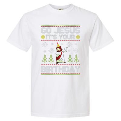 Go Jesus Its Your Birthday Ugly Christmas Sweater Funny Garment-Dyed Heavyweight T-Shirt