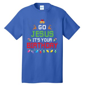 Go Jesus ItS Your Birthday Ugly Christmas Funny Gift Tall T-Shirt