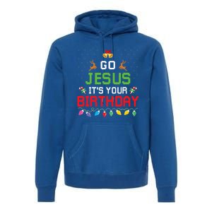 Go Jesus ItS Your Birthday Ugly Christmas Funny Gift Premium Hoodie