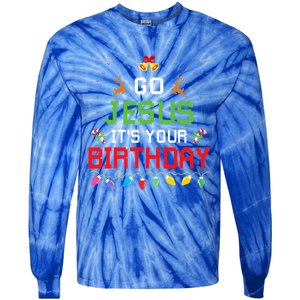 Go Jesus ItS Your Birthday Ugly Christmas Funny Gift Tie-Dye Long Sleeve Shirt