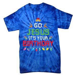 Go Jesus ItS Your Birthday Ugly Christmas Funny Gift Tie-Dye T-Shirt