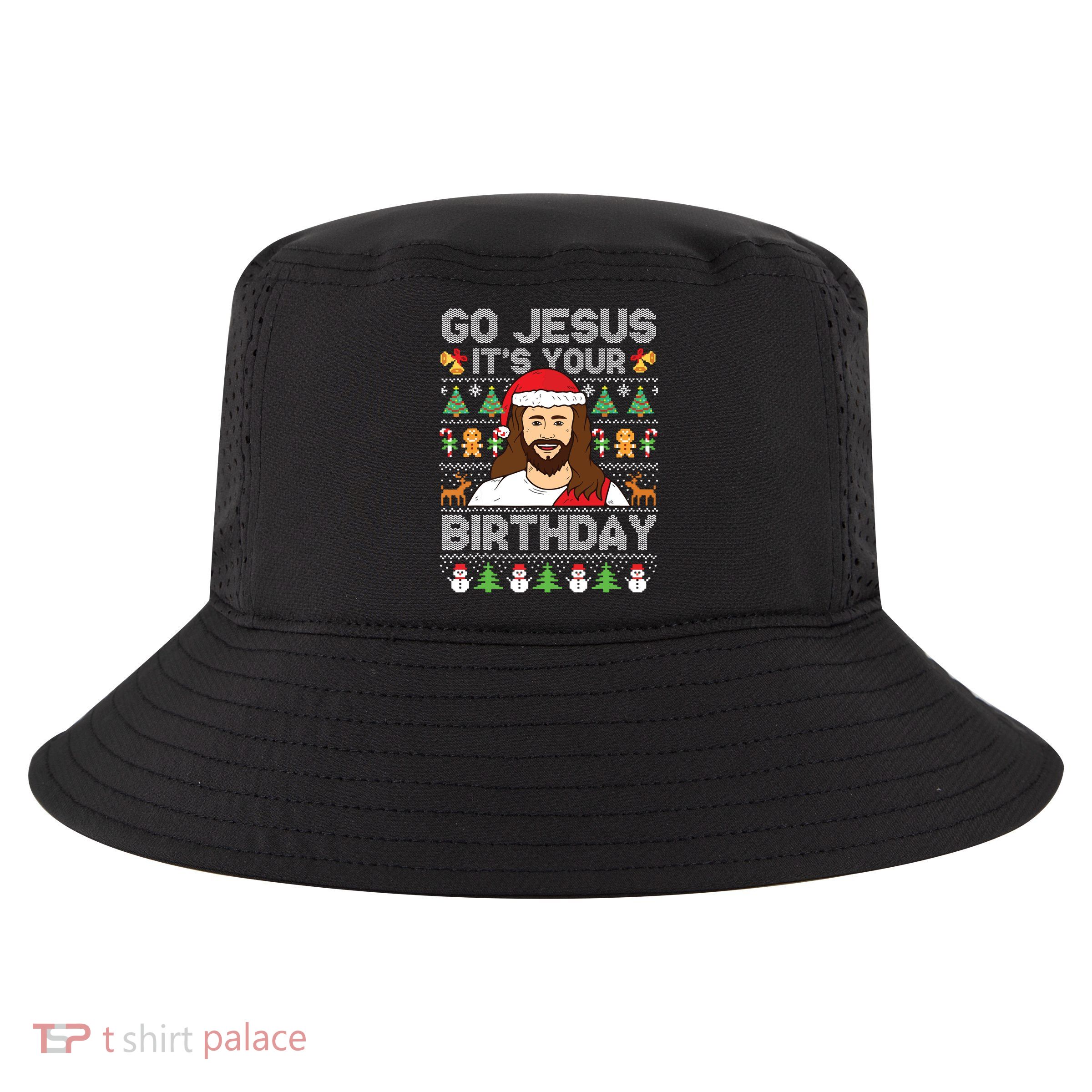Go Jesus Its Your Birthday Ugly Christmas Sweater Funny Cool Comfort Performance Bucket Hat