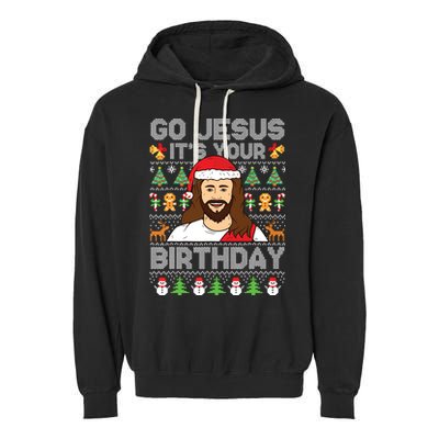 Go Jesus Its Your Birthday Ugly Christmas Sweater Funny Garment-Dyed Fleece Hoodie