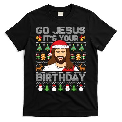 Go Jesus Its Your Birthday Ugly Christmas Sweater Funny T-Shirt