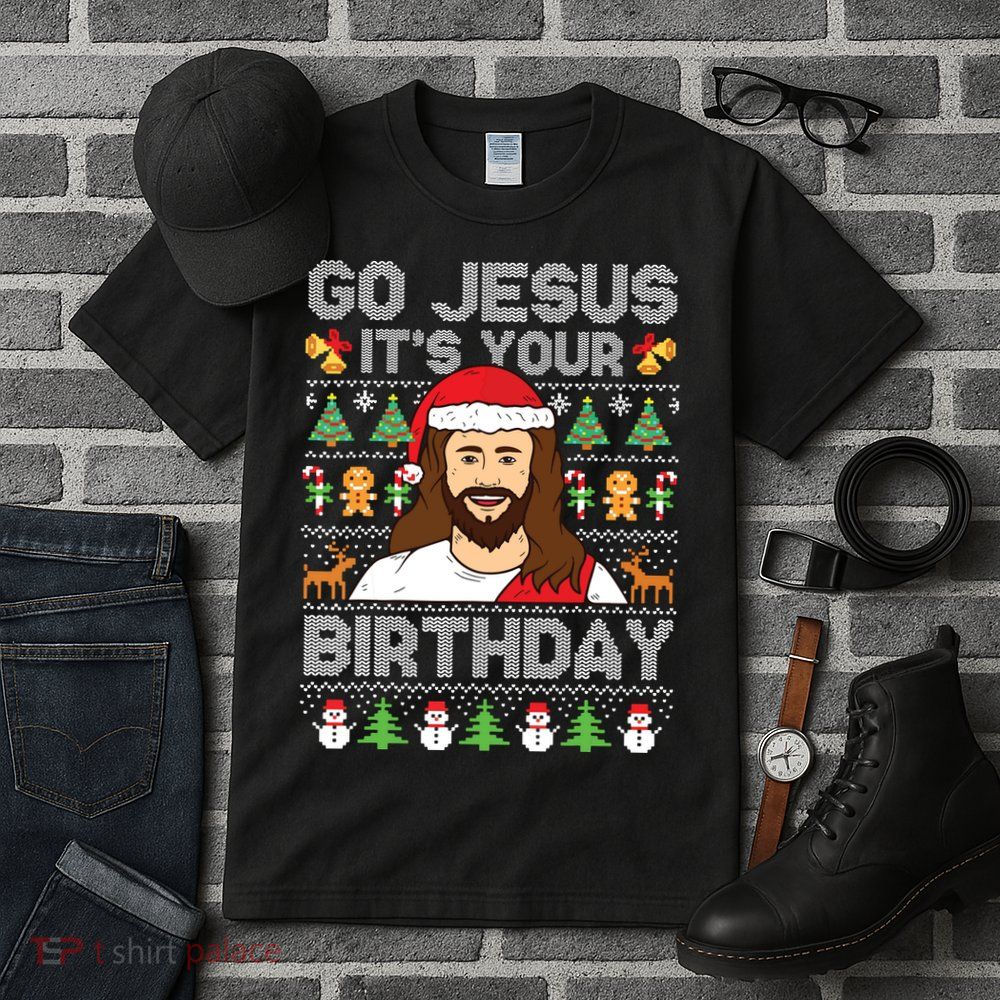 Go Jesus Its Your Birthday Ugly Christmas Sweater Funny Tall T-Shirt