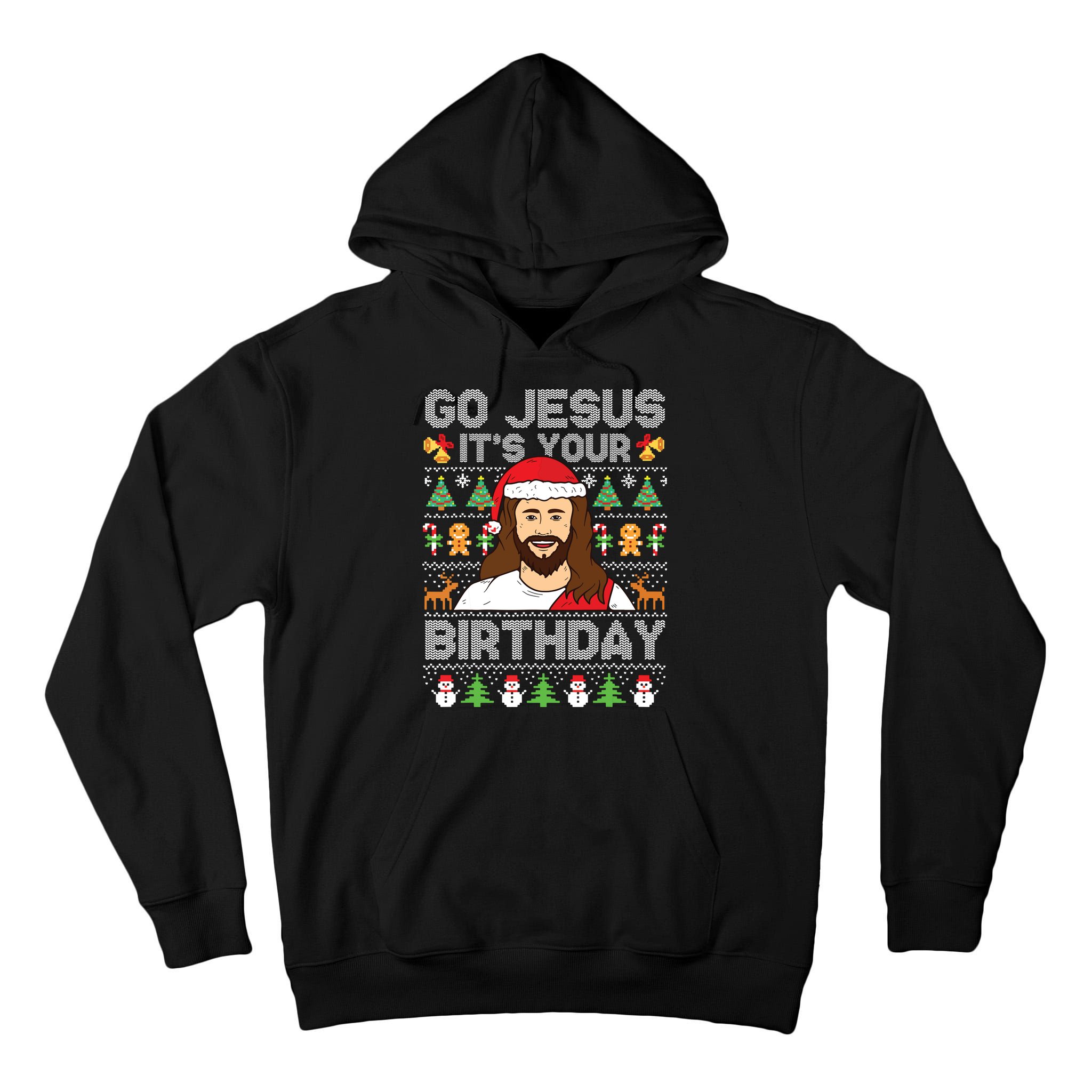 Go Jesus Its Your Birthday Ugly Christmas Sweater Funny Tall Hoodie